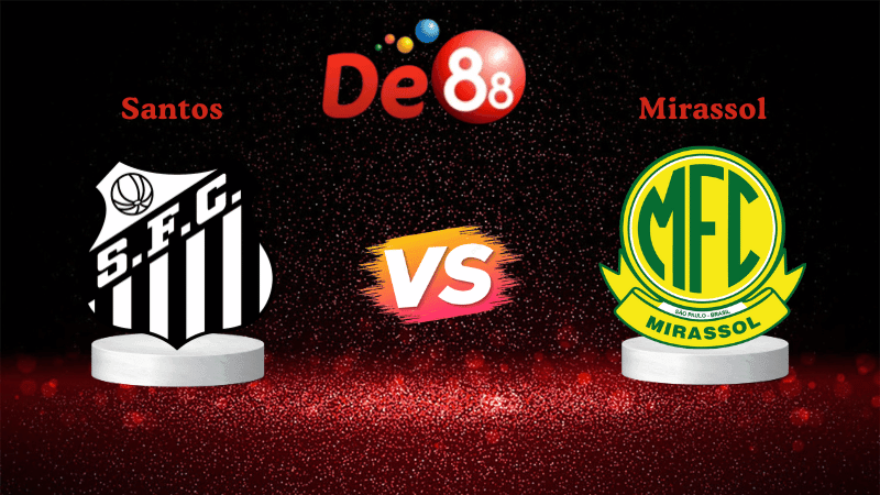 DE88 Nhận định Soi kèo Santos vs Mirassol 07h30 ngày 20/11/2025 - VĐQG Brazil