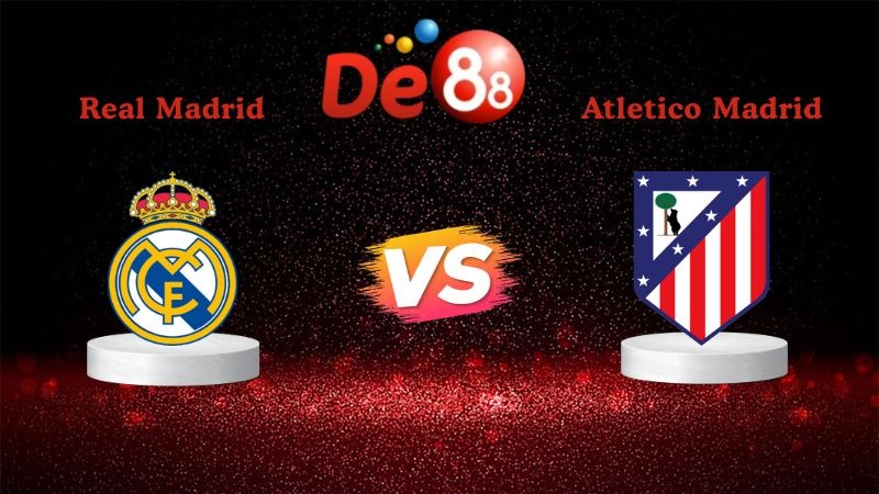 DE88 Soi kèo Real Madrid vs Atletico Madrid 02h00 ngày 09/01/2026 - Siêu cúp Tây Ban Nha