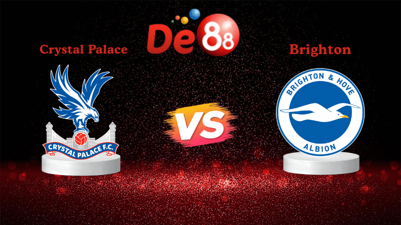 DE88 Soi kèo Crystal Palace vs Brighton 21h00 ngày 09/11/2025 - Ngoại hạng Anh