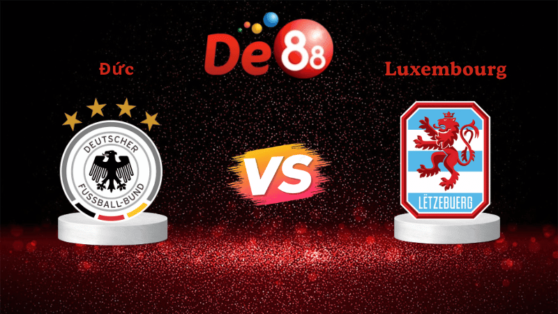 DE88 Soi kèo Đức vs Luxembourg 01h45 ngày 11/10/2025 - Vòng loại World Cup 2026