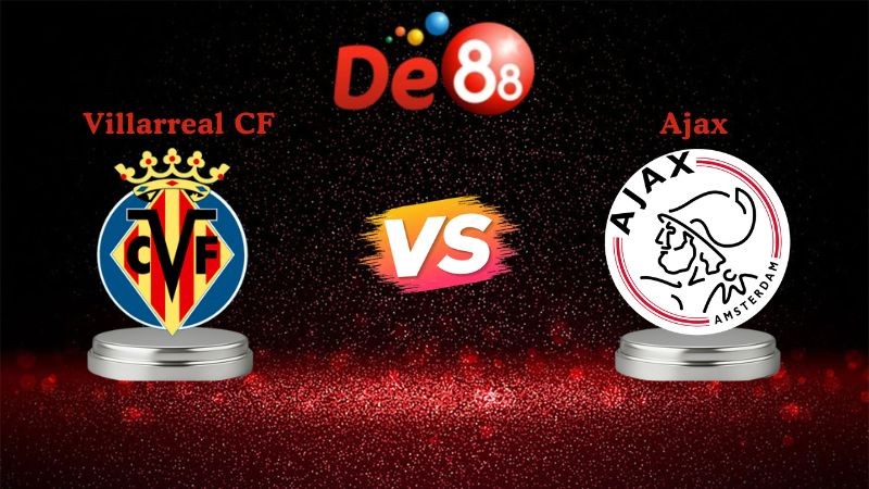 DE88 Soi kèo Villarreal CF vs Ajax 03h00 ngày 21/01/2026 - Champions League