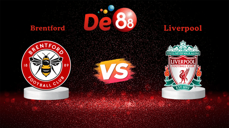 DE88 Nhận định Soi kèo Brentford vs Liverpool 02h00 ngày 26/10/2025 - Ngoại hạng Anh