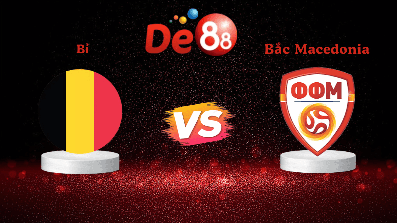 DE88 Soi kèo Bỉ vs Bắc Macedonia 01h45 ngày 11/10/2025 - Vòng loại World Cup 2026