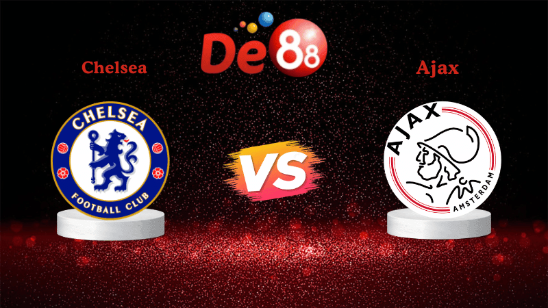 DE88 Nhận định Soi kèo Chelsea vs Ajax 02h00 ngày 23/10/2025 - Champions League