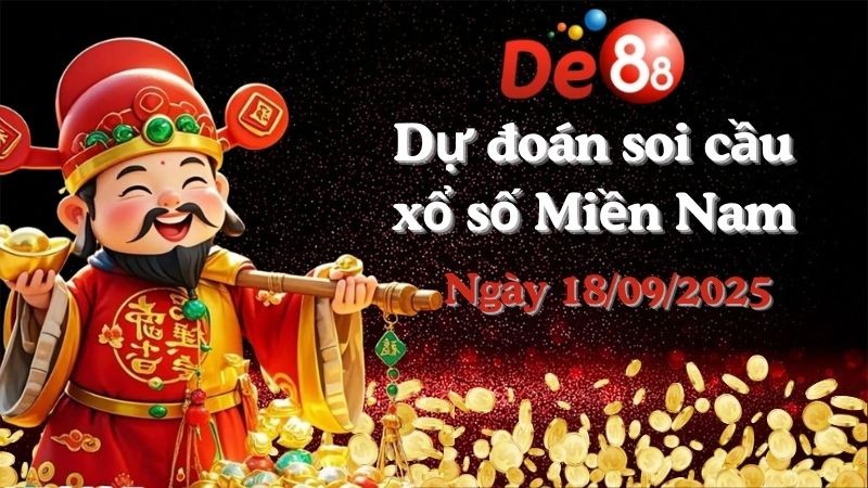 DE88 Dự đoán xổ số miền Nam hôm nay ngày 18/09/2025 [Chuẩn Nhất]