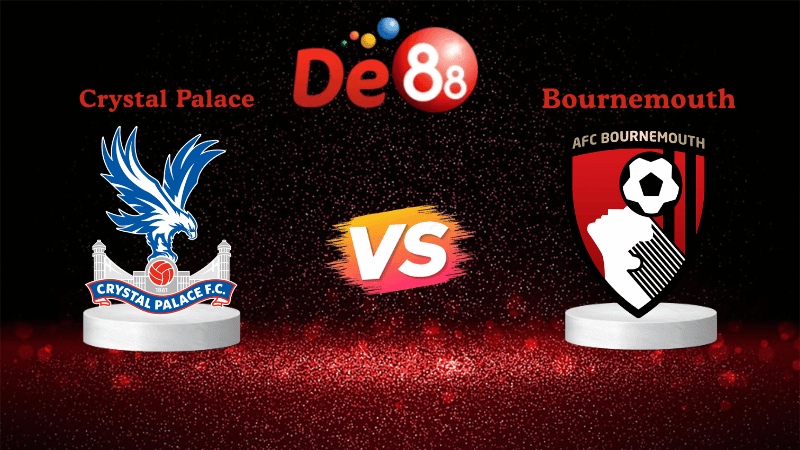 DE88 Soi kèo Crystal Palace vs Bournemouth 21h00 ngày 18/10/2025 - Ngoại Hạng Anh