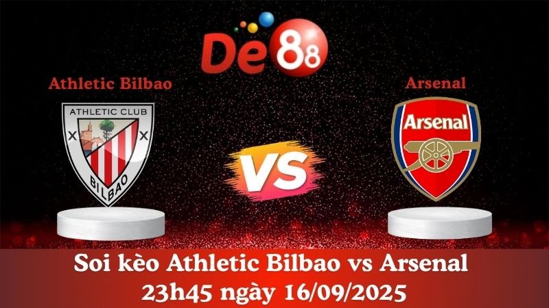 DE88 Soi kèo Athletic Bilbao vs Arsenal 23h45 ngày 16/09/2025 - Champions League