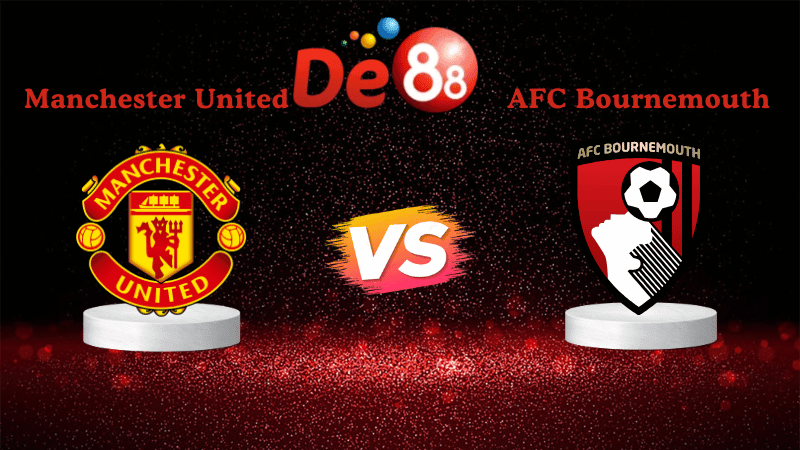 DE88 Nhận đinh soi kèo Manchester United vs AFC Bournemouth 03h00 ngày 16/12/2025 - Ngoại Hạng Anh
